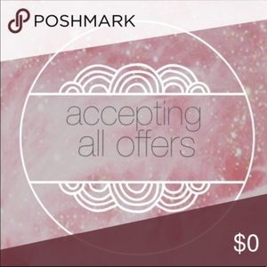 All offers Welcomed